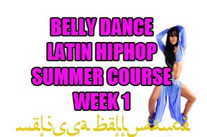 SUMMER 4 WEEK LATIN BELLY DANCE HIPHOP WK1 AUGUST 2020
