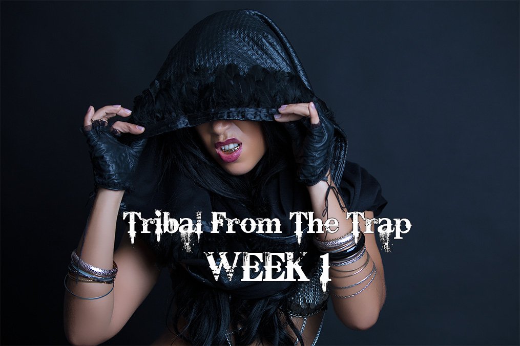 TRIBAL FROM THE TRAP WK1 SEPT-DEC 2019