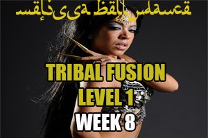 TRIBAL FUSION BELLY DANCE LEVEL1 WK9 SEPT-DEC 2019