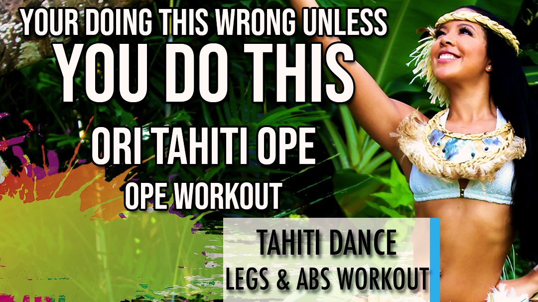 ORI TAHITI OPE DANCE CLASS LEGS AND STOMACH ABS FLAT BELLY WORKOUT